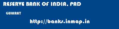 RESERVE BANK OF INDIA, PAD  GUJARAT     banks information 